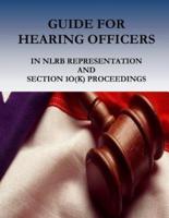 Guide for Hearing Officers in Nlrb Representation and Section 1O(k) Proceedings