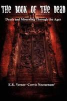 The Book of the Dead Death and Mourning Through the Ages