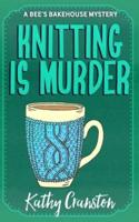 Knitting Is Murder