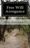 Free Will Arrogance