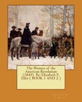 The Women of the American Revolution (1849) By