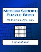 Medium Sudoku Puzzle Book Volume 4
