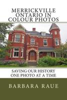 Merrickville Ontario in Colour Photos