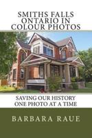 Smiths Falls Ontario in Colour Photos