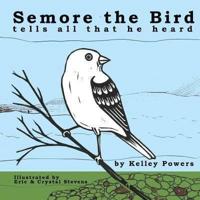 Semore the Bird Tells All That He Heard