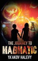 The Journey to Magmatic