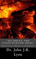 "To Drive the Cold Winter Away"