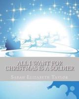 All I Want For Christmas Is A Soldier
