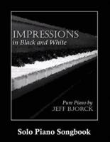 Impressions in Black and White - Pure Piano by Jeff Bjorck