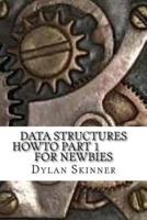 Data Structures Howto Part 1 for Newbies