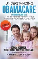 Understanding Obamacare (Affordable Care ACT)