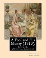 A Fool and His Money (1913). By