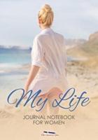 My Life - Journal Notebook for Women