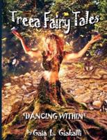 Treea Fairy Tales "Dancing Within"