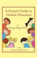 A Parents Guide to Holistic Education