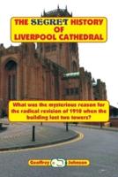 The Secret History of Liverpool Cathedral
