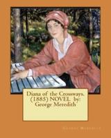 Diana of the Crossways. (1885) Novel By