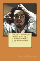 The Lair of the White Worm. (1911) ( a Horror Novel ) By