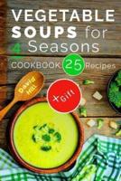Vegetable Soups for 4 Seasons. Cookbook