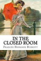In the Closed Room Frances Hodgson Burnett