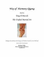 Way of Harmony Qigong Based on Tong-Il Moo-Do the Unified Martial Art