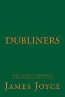 Dubliners The Complete & Unabridged Large Print Classic Edition
