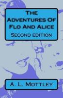 The Adventures of Flo and Alice. Second Edition