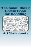 The Small Blank Comic Book for Doodling