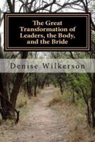 The Great Transformation of Leaders, the Body, and the Bride