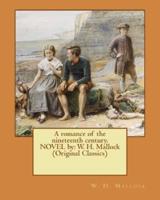 A Romance of the Nineteenth Century. Novel By