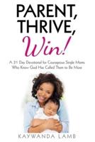 Parent, Thrive, Win!