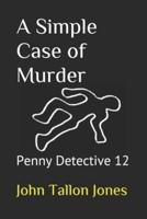 A Simple Case of Murder: Penny Detective 12