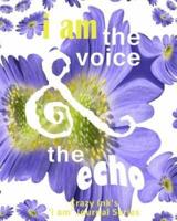 I Am the VOICE & The ECHO