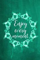 Chalkboard Journal - Enjoy Every Moment (Green)
