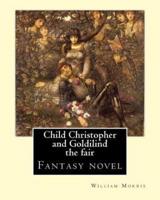 Child Christopher and Goldilind the Fair. By