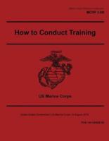 Marine Corps Reference Publication MCRP 3-0B How to Conduct Training 10 August 2015