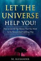 Let the Universe Help You!