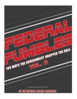 Federal Fumbles 100 Ways the Government Dropped the Ball Vol 2. 2016