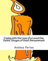 Coping With the Loss of a Loved One, Death, Stages of Grief, Bereavement
