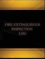 Fire Extinguisher Inspection Log (Log Book, Journal -125 Pgs,8.5 X 11 Inches)