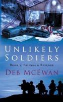 Unlikely Soldiers Book Three