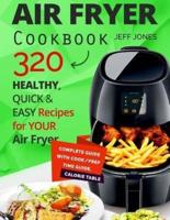 Air Fryer Cookbook - 320 Healthy, Quick and Easy Recipes for Your Air Fryer.