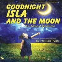 Goodnight Isla and the Moon, It's Almost Bedtime
