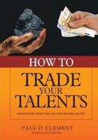 How to Trade Your Talents