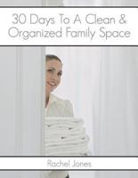 30 Days To A Clean And Organized Family Space