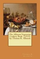 The Allinson Vegetarian Cookery Book (1915) By