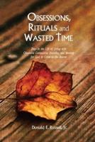 Obsessions, Rituals and Wasted Time