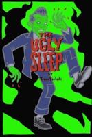 The Ugly Sleep