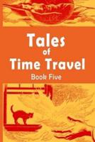 Tales of Time Travel - Book Five