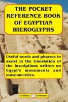 The Pocket Reference Book of Egyptian Hieroglyphs